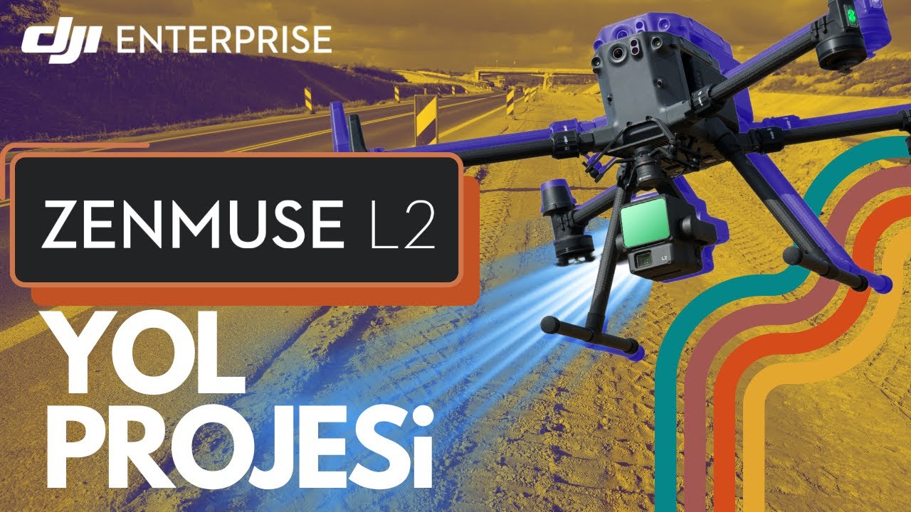 DJI Zenmuse L2 Yol Projelerinde - Lidar Verisi