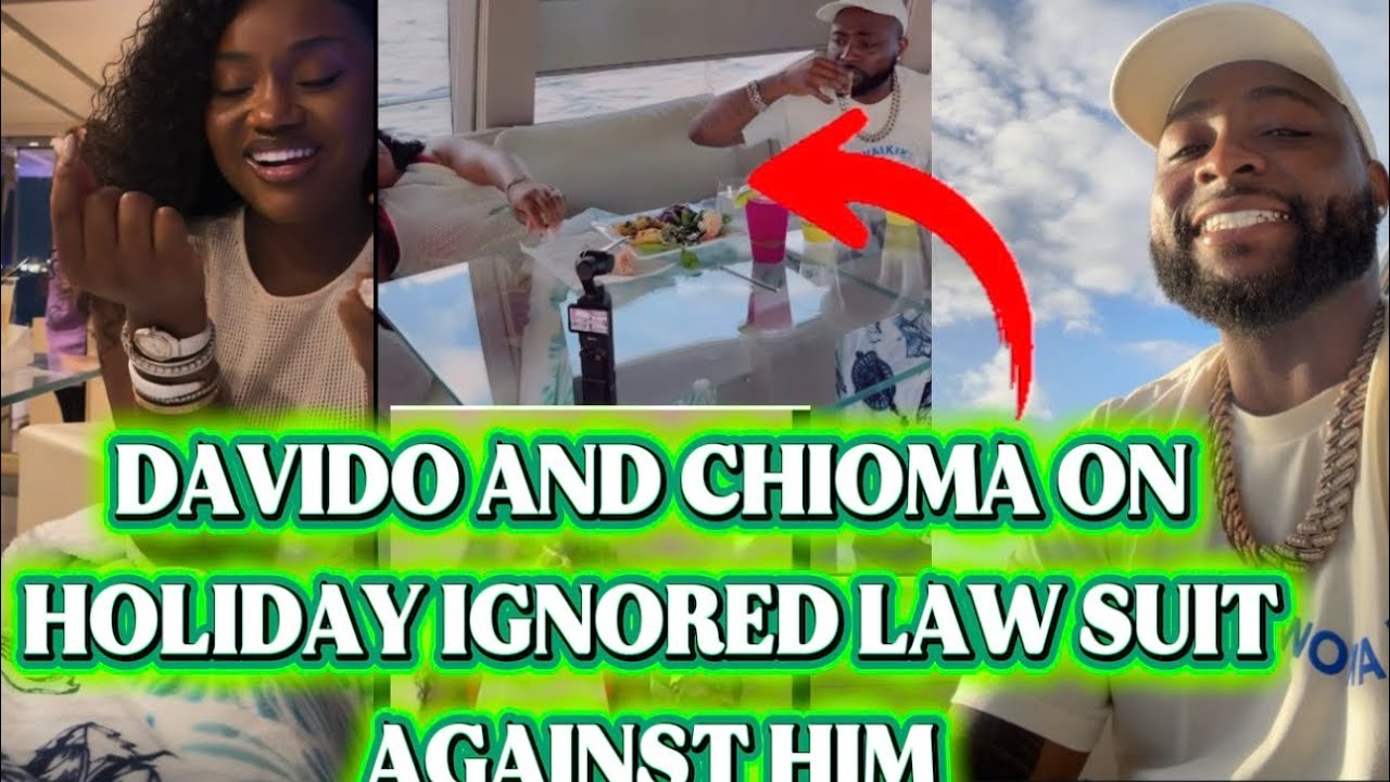 DAVIDO AND CHIOMA ON HOLIDAY IGNORED LAW SUIT AGAINST HIM 