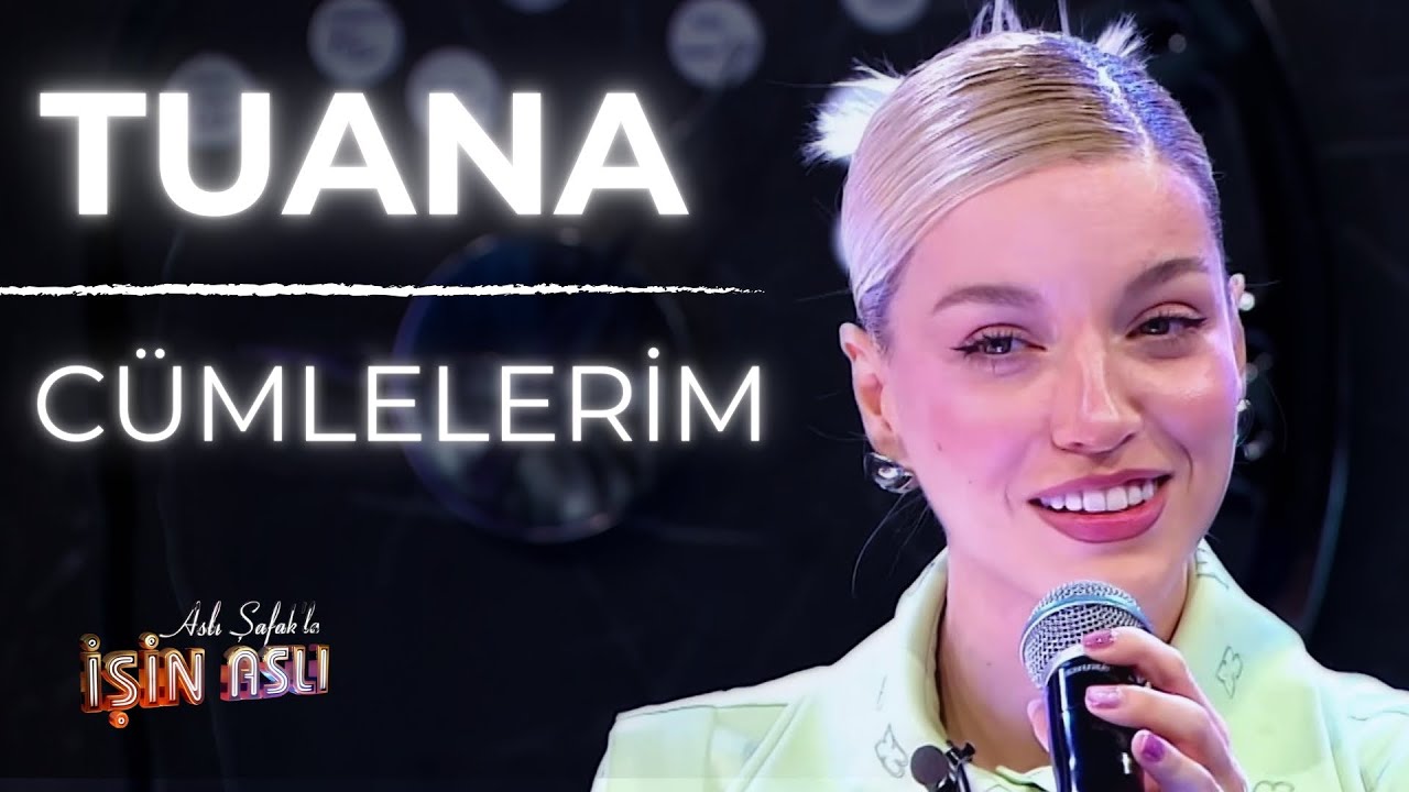 Tuana - Cümlelerim (Aslı Şafak'la İşin Aslı)