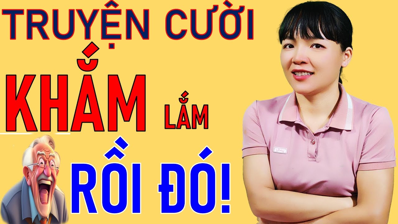 Tuyện Tập Truyện cười Tiếu l&acirc;m Chọn Lọc Đặc Sắc Nhất  CỰC KHẮM. Cười Nhức Răng
