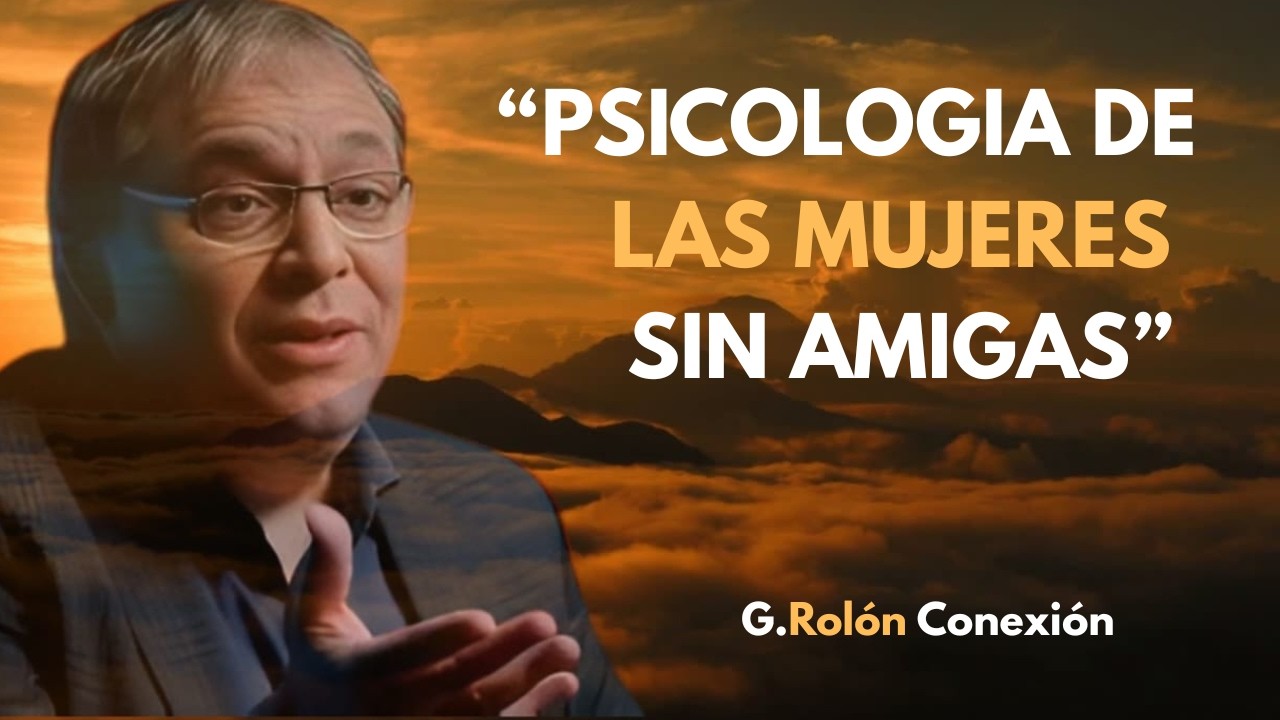 Las Mujeres con Pocas o Ninguna Amiga Tienen Estas 5 Características |G.Rolón