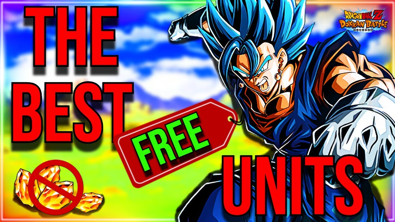 10 ЛУЧШИХ бесплатных юнитов в Dokkan Battle!