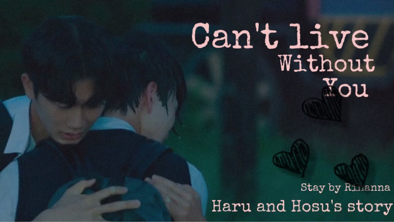 (Begins Youth) 𝓒𝓪𝓷’𝓽 𝓵𝓲𝓿𝓮 𝔀𝓲𝓽𝓱𝓸𝓾𝓽 𝔂𝓸𝓾 (Haru 𝓧 Hosu)