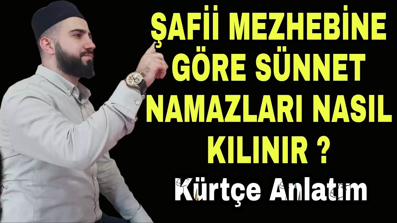 ŞAFİİ MEZHEBİNE GÖRE SÜNNET NAMAZLARI NASIL KILINIR ? KÜRTÇE VAAZ TAHA HOCA