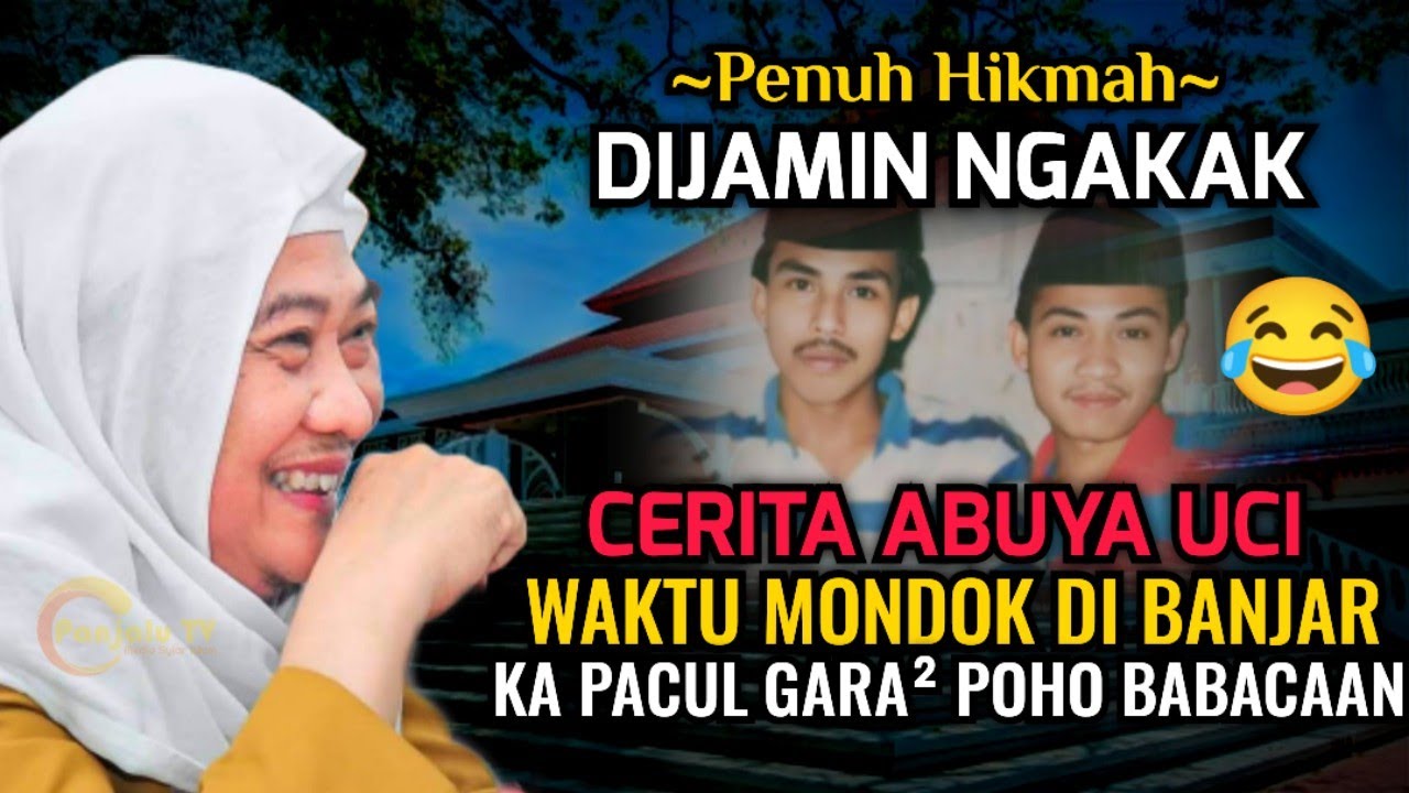 DIJAMIN NGAKAK 😂 CERITA ABUYA UCI WAKTU MONDOK DI BANJAR