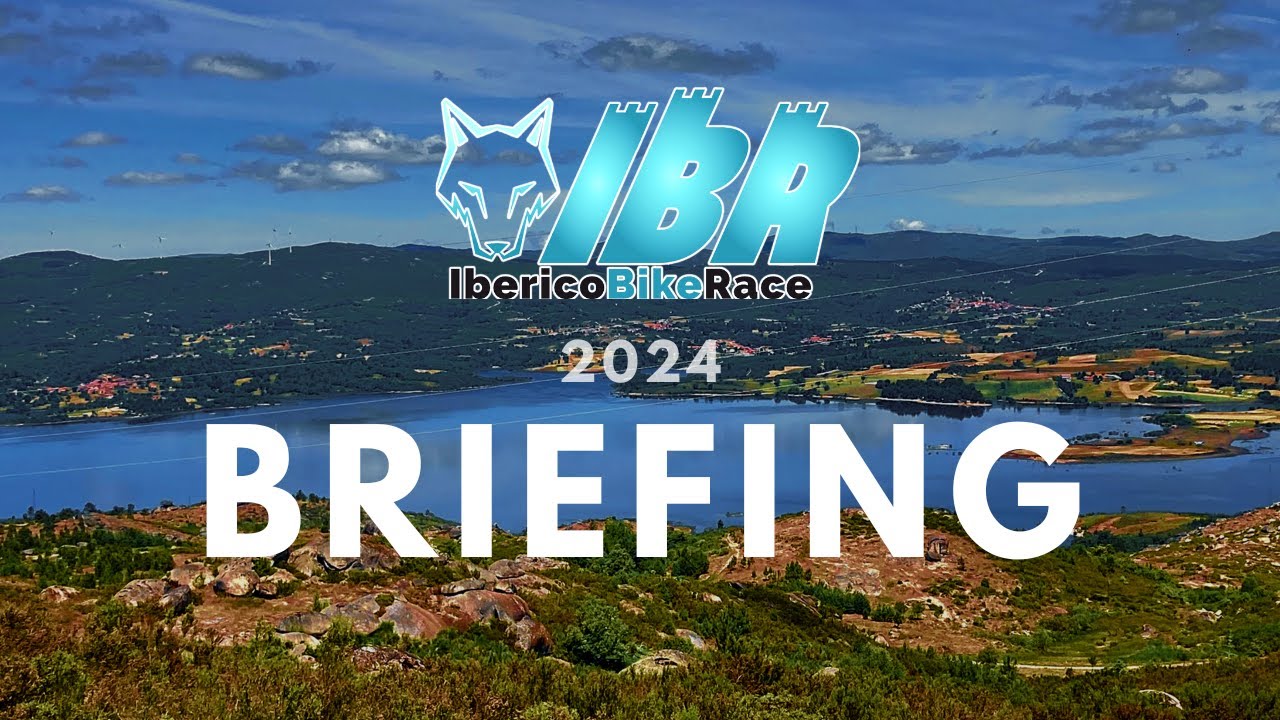Ibérico Bike Race 2024 - Briefing