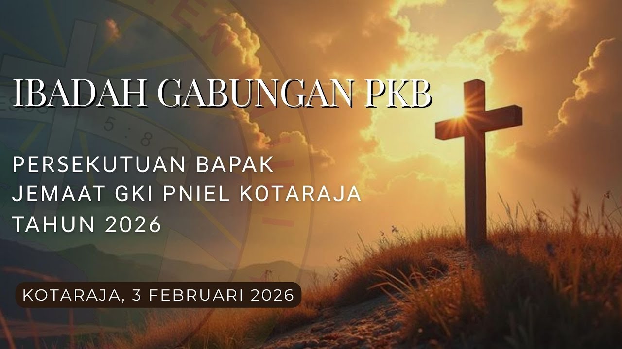 IBADAH GABUNGAN PKB, 3 FEBRUARI 2026 || GKI PNIEL KOTARAJA