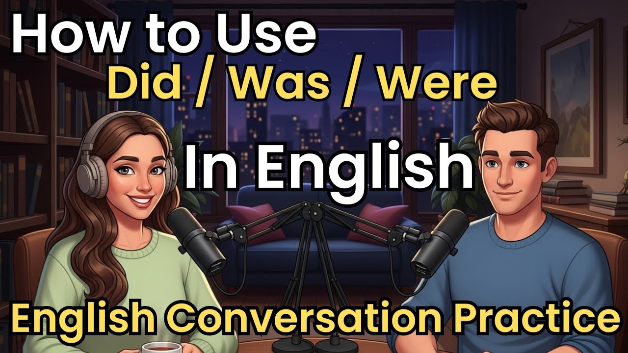 How to Use Did, Was & Were in Real English Conversations