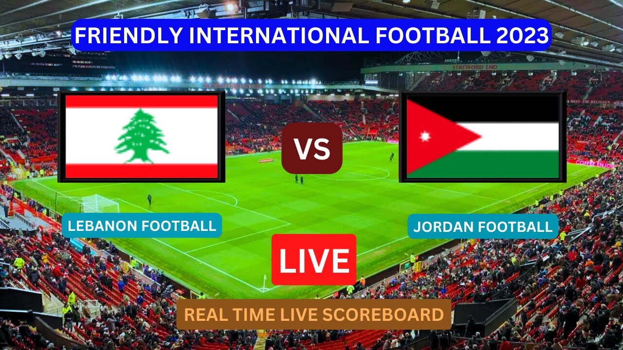 Lebanon Vs Jordan LIVE Score UPDATE Today 2023 Friendly International Soccer Football Dec 28 2023
