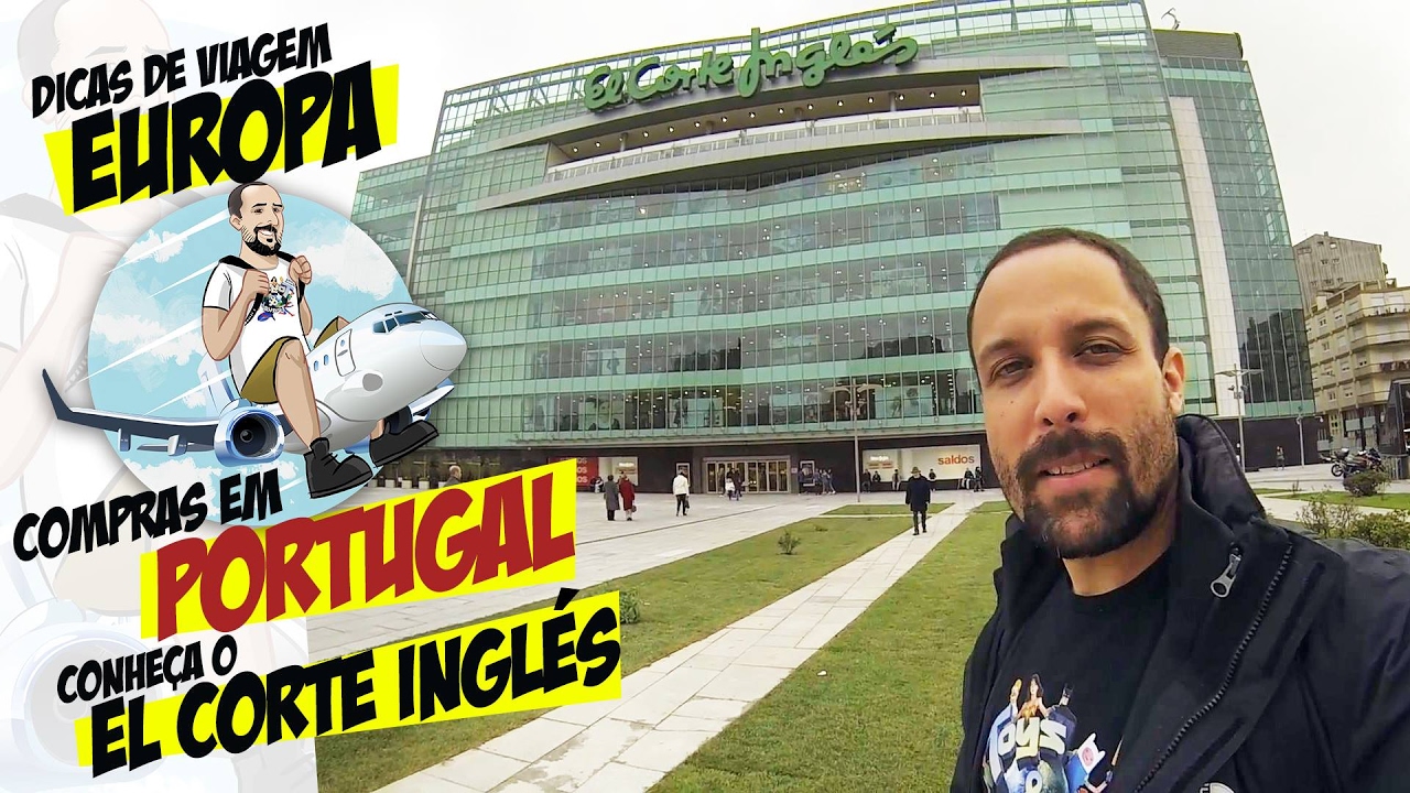 Compras em Portugal: Conheça o El Corte Inglés [Dicas de Viagem Europa]