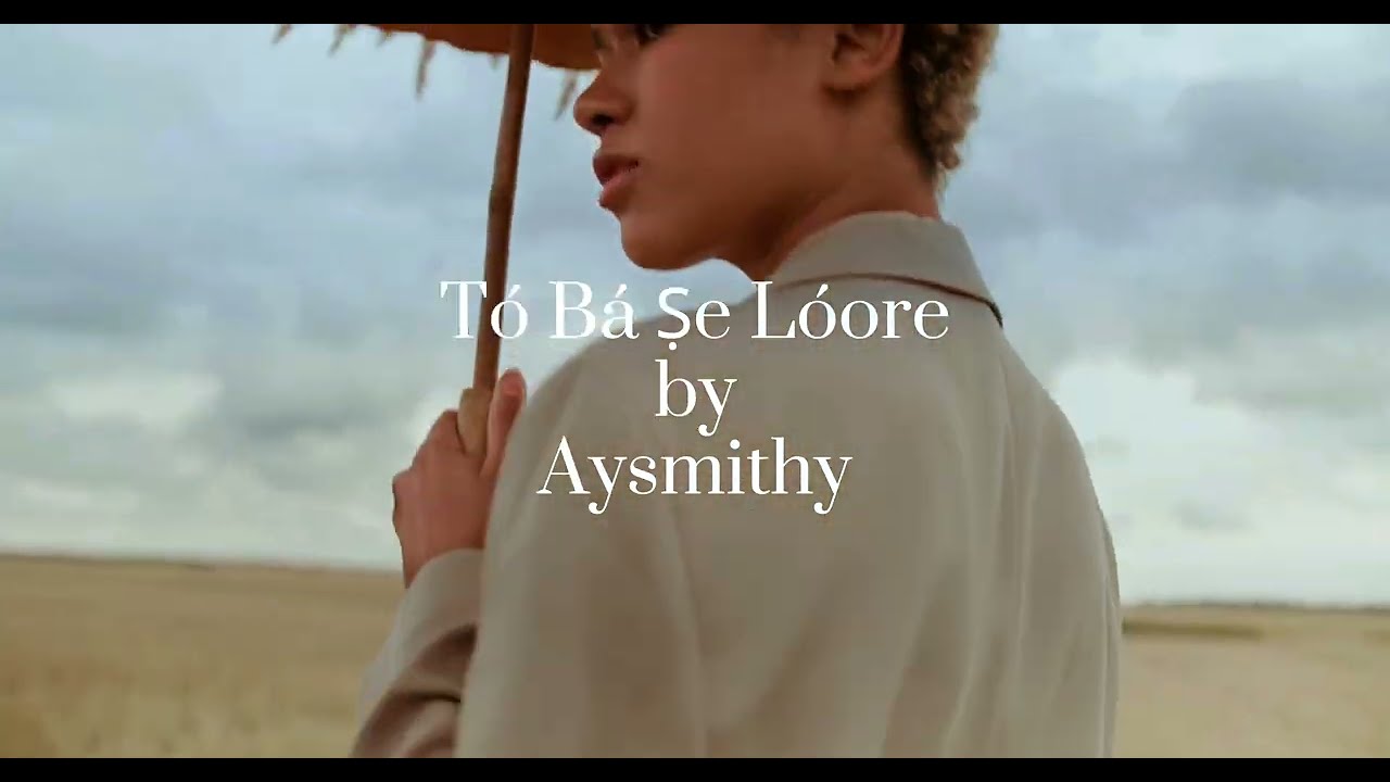 Tó Bá Ṣe Lóore by Aysmithy