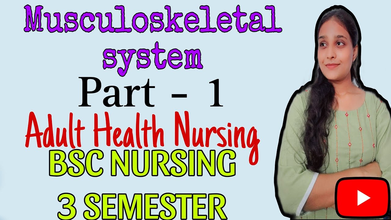 Musculoskeletal System| Part - 1| Adult Health Nursing