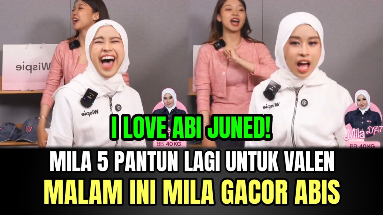 GACOR! Mila 5 Pantun Lagi Untuk Valen, I Love Abi Valen!