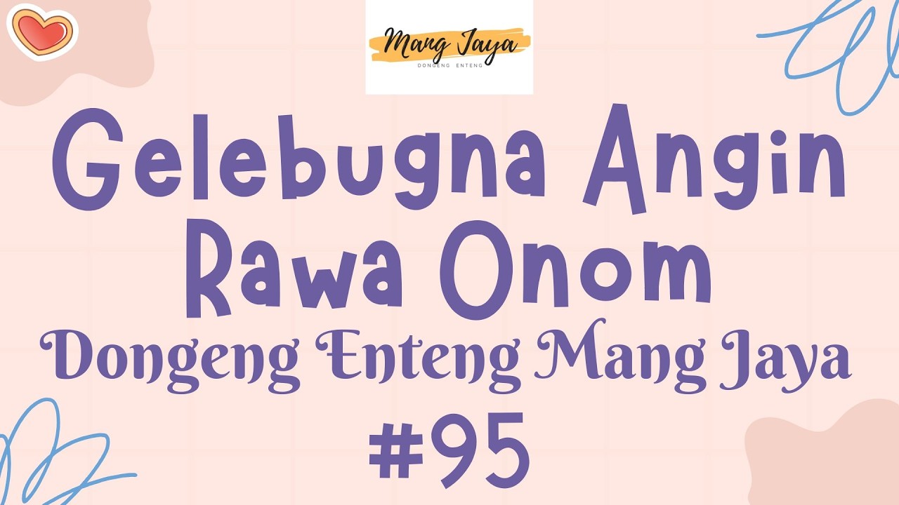 GELEBUGNA ANGIN RAWA ONOM 95, Dongeng Enteng Mang Jaya, Carita Sunda @MangJayaOfficial