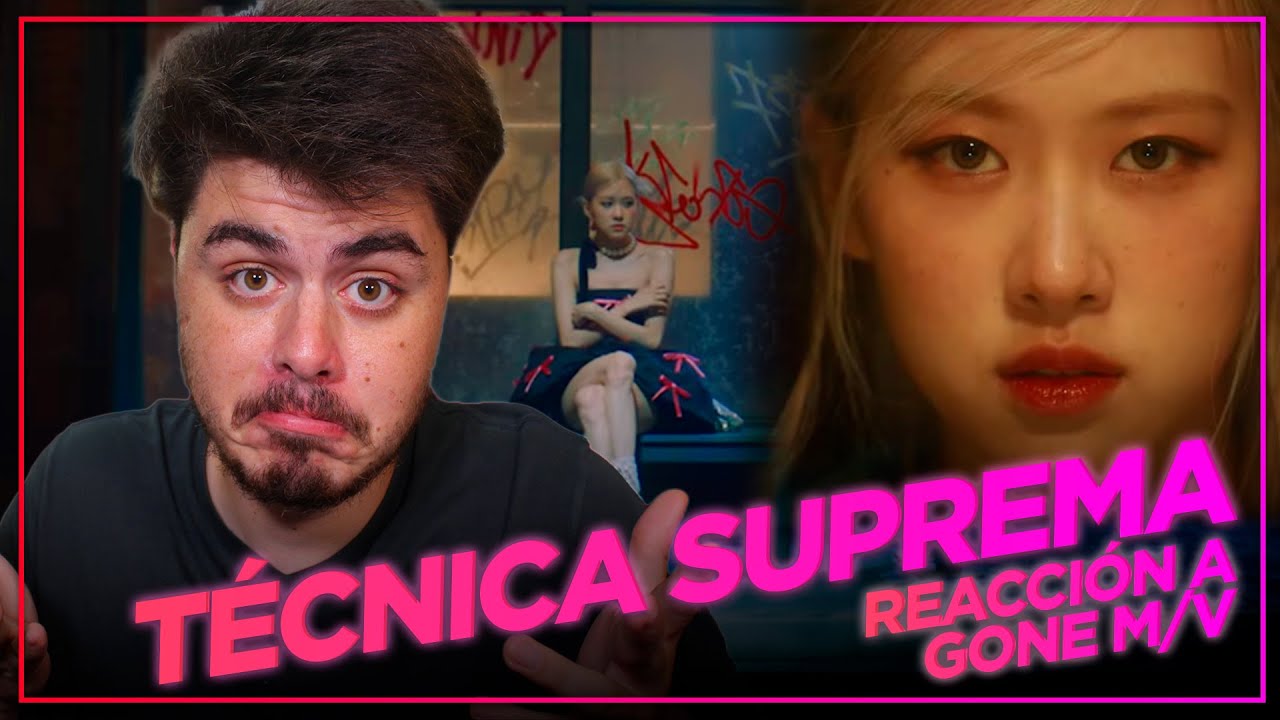 REACCIÓN y ANÁLISIS a ROSÉ - 'Gone' M/V