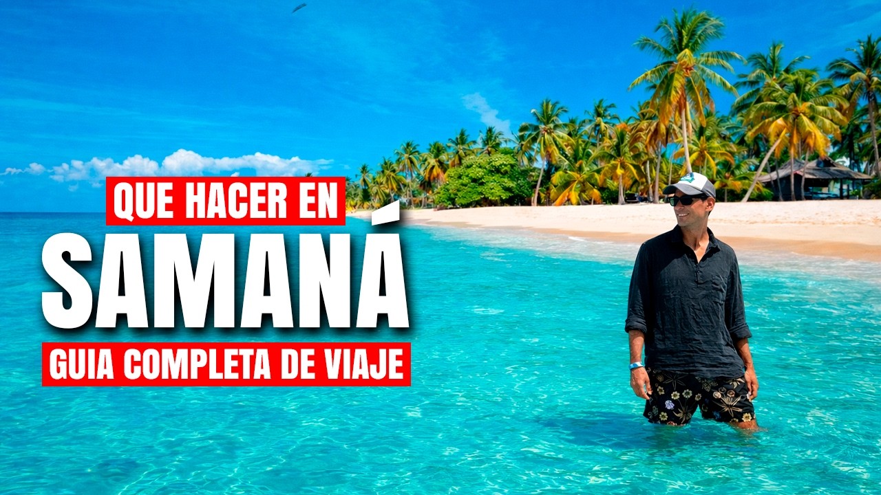 SAMANA - REPUBLICA DOMINICANA ¿Qué Hacer? Playas, Excursiones y precios
