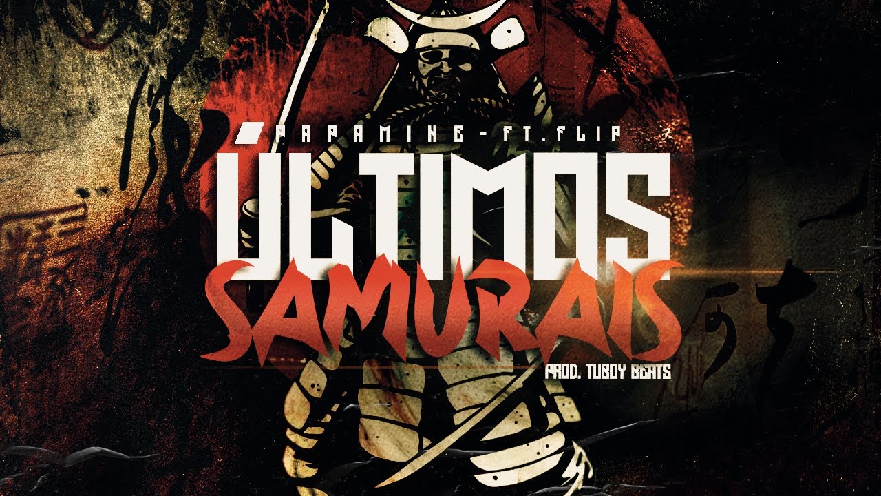 PapaMike x Flip - Últimos Samurais (TuboyBeats)