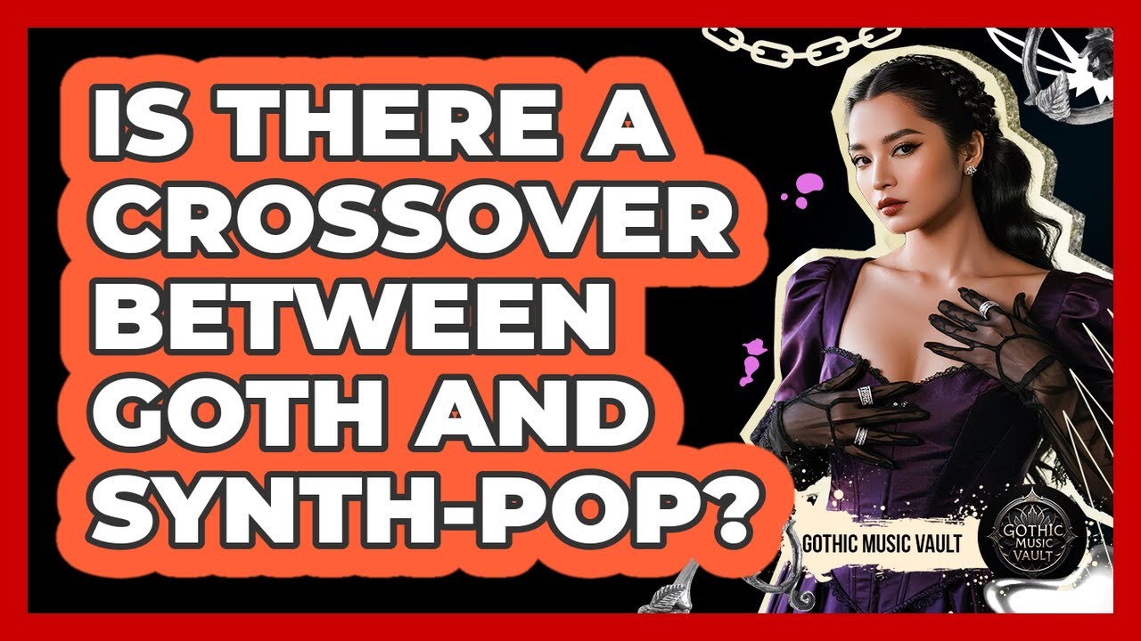 Is There A Crossover Between Goth And Synth-Pop?