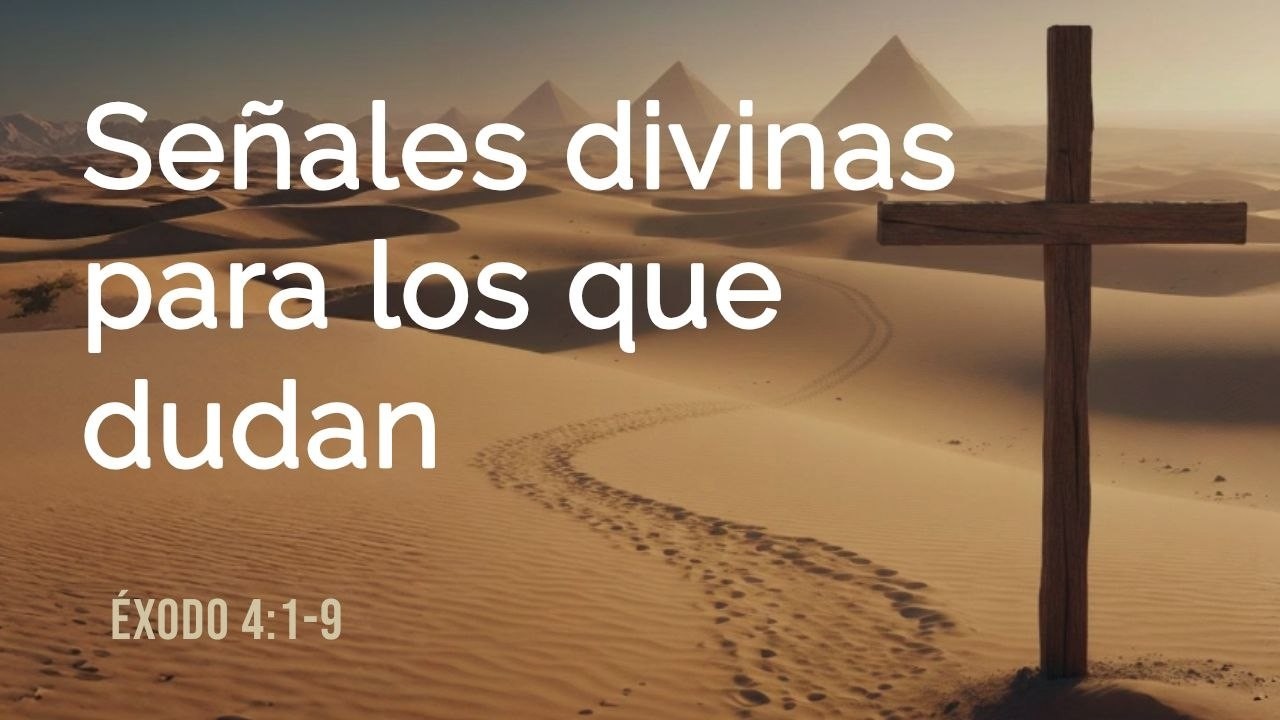 Señales divinas para los que dudan (Éxodo 4:1-9)