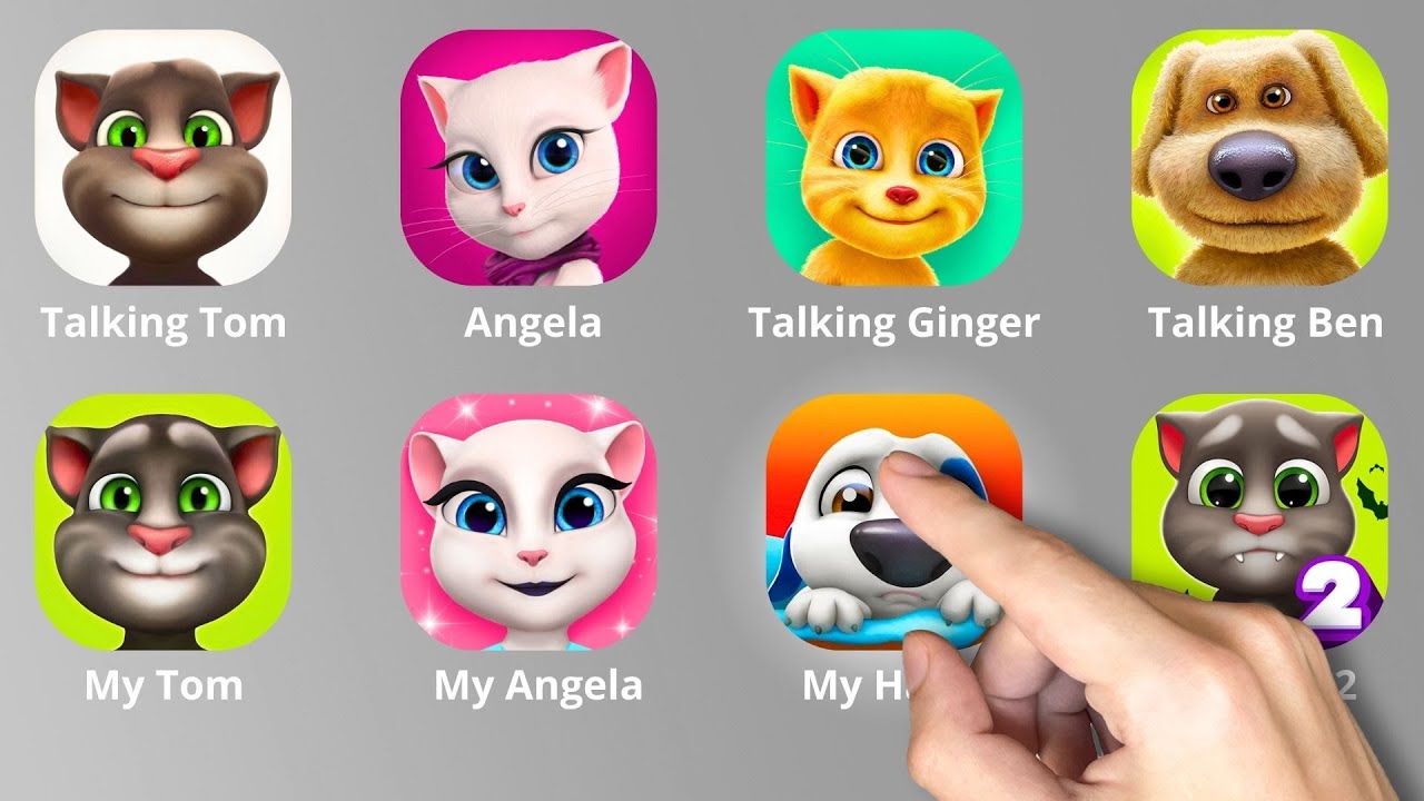 Talking Tom, My Talking Angela, Talking Ginger, Talking Ben, My Tom, My Angela, My Hank, My Tom 2