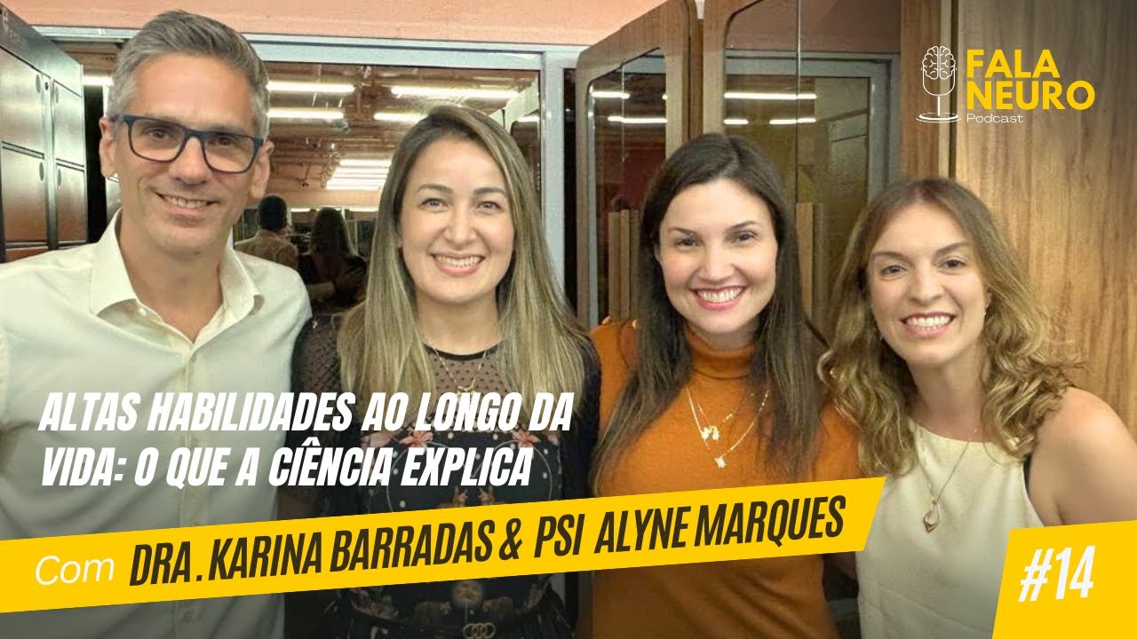 Ep#14 ALTAS HABILIDADES E SUPERDOTAÇÃO: Como Identificar e Entender ao Longo da Vida | Fala Neuro