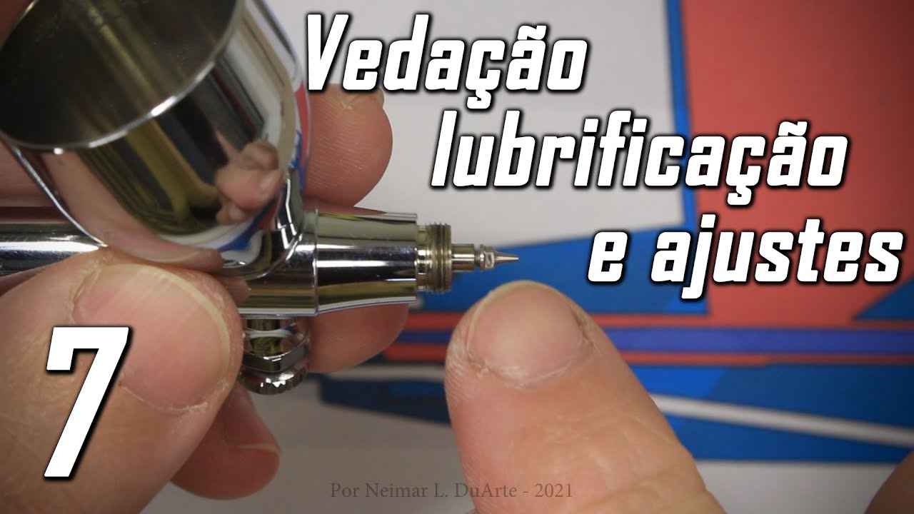 Vedação, lubrificação e ajustes do aerógrafo – Por Neimar L. DuArte