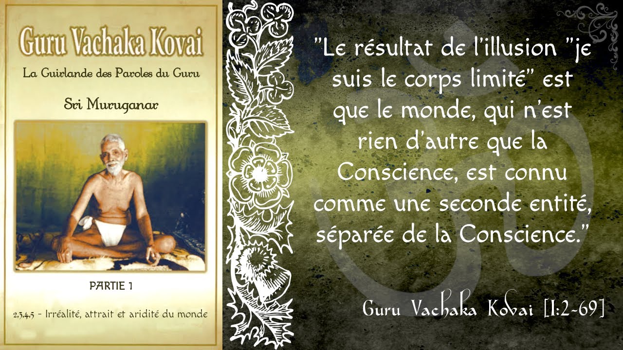 Guru Vachaka Kovai - 1:2,3,4,5 - L'irréalité, l'attrait et l'aridité du monde [Advaita]