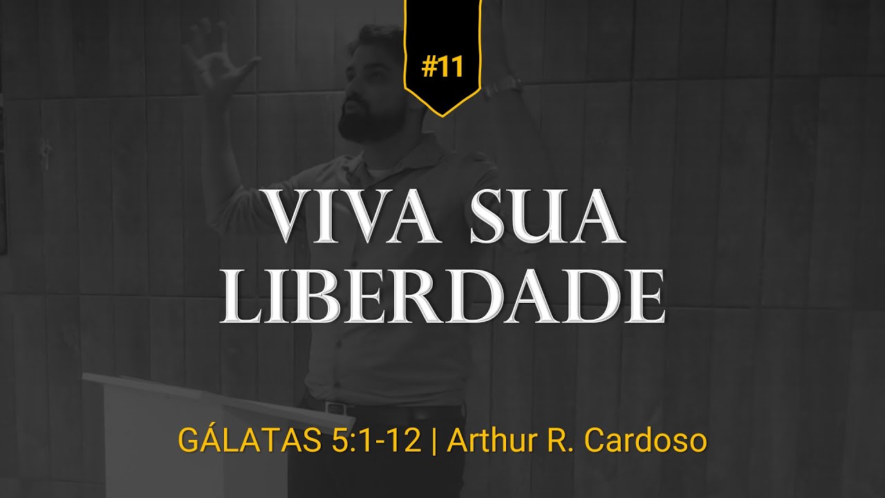 Gálatas 5:1-12 | Viva sua Liberdade