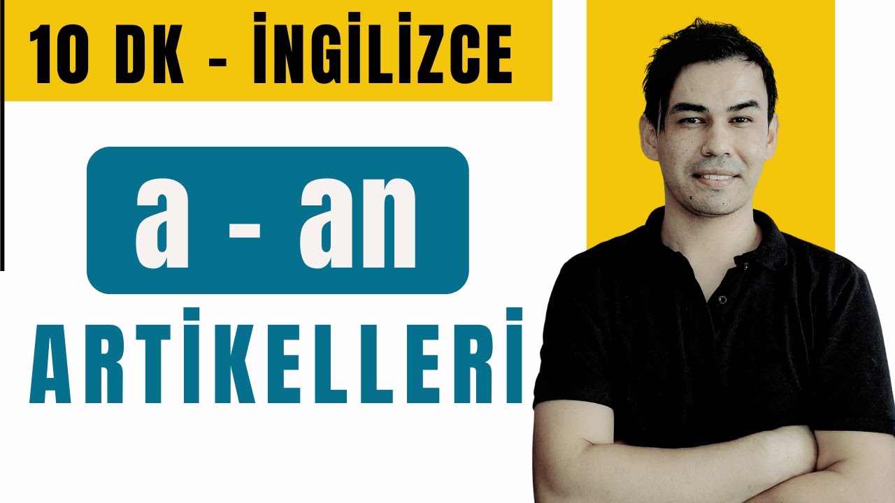 10dk İNGİLİZCE: 01  -  A ve An Artikelleri (Alıştırma PDF Açıklamada İndir)