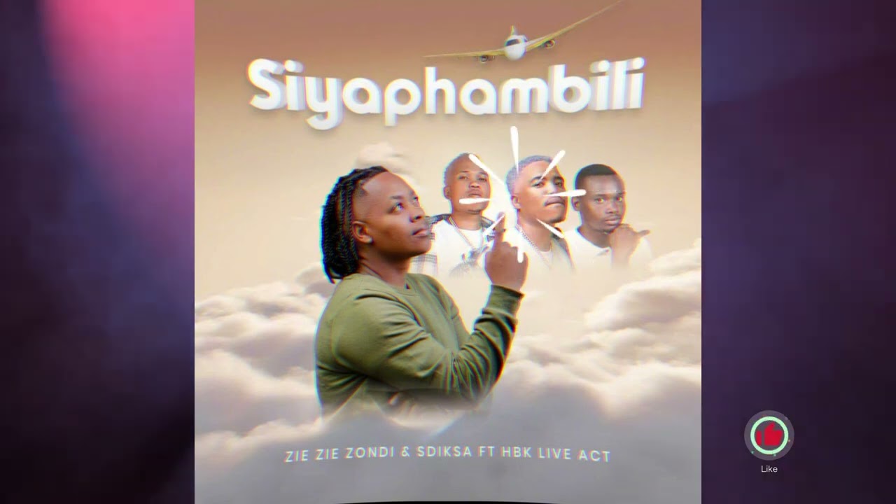 Siyaphambili - Zie Zie Zondi Ft. Sdiksa & HBK Live Act