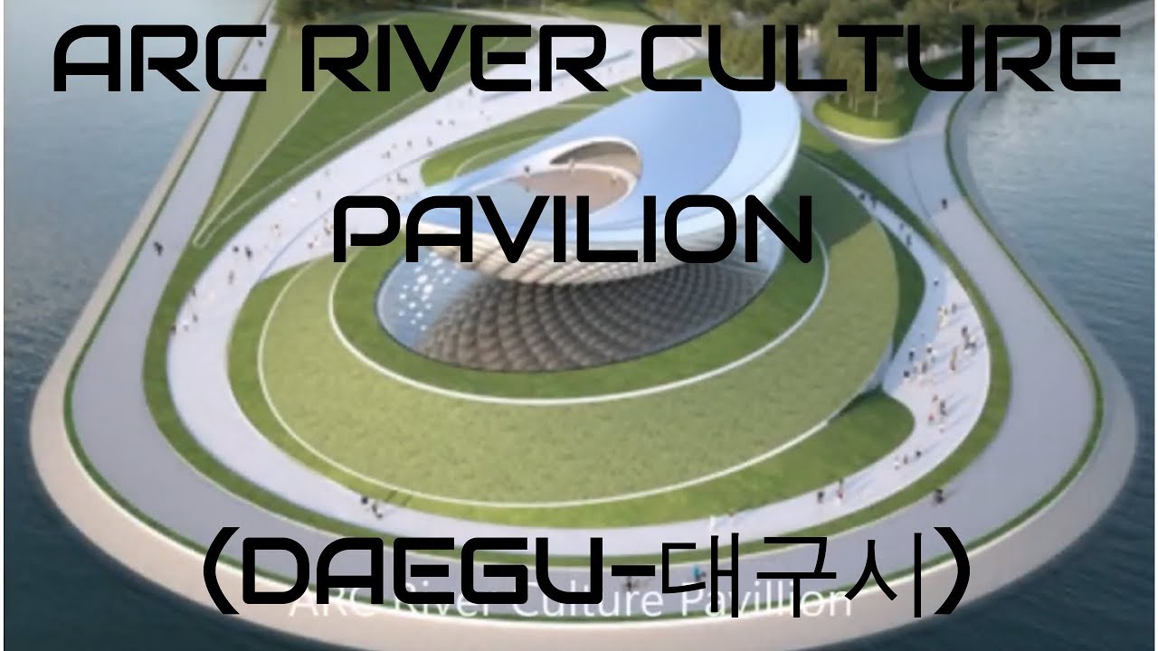 The ARC Pavilion & Saemok Jumak (대구 사문진 주막촌) [UHD Qlty]