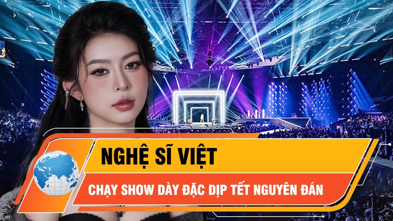 Nghệ sĩ Việt chạy show dày đặc dịp tết Nguyên đán | Thời sự