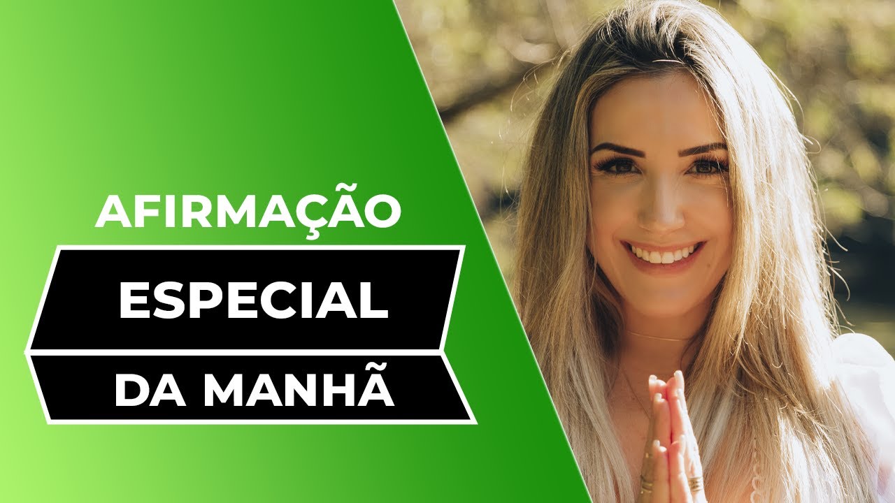 AFIRMA&Ccedil;&Otilde;ES PODEROSAS - ESPECIAL DA MANH&Atilde; | THAIS GALASSI