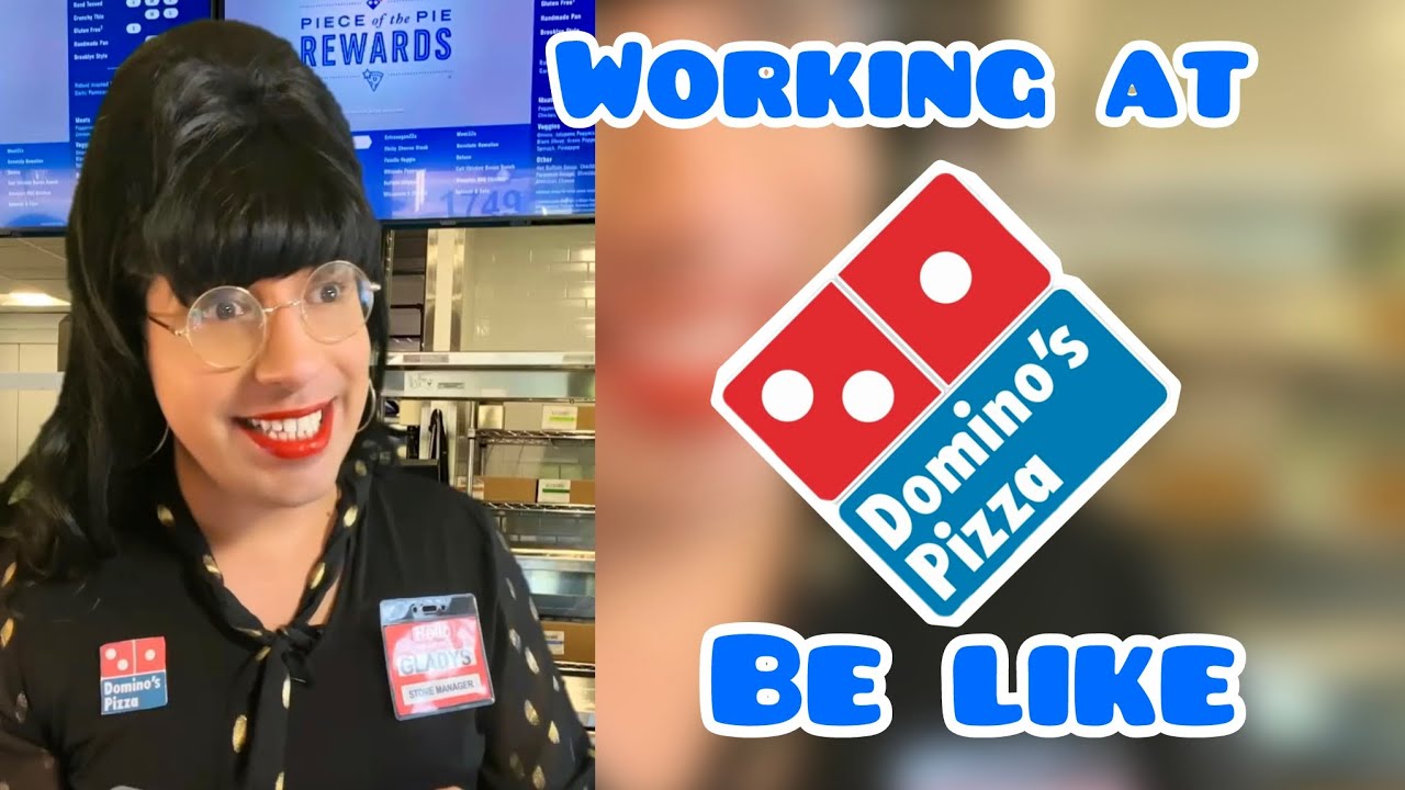Working at Domino's Pizza Be Like