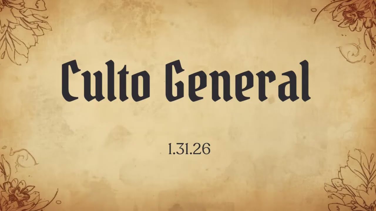 Culto General 31 de Enero 2026  | 7PM |