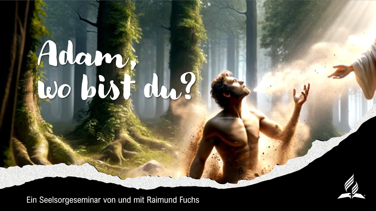 Adam wo bist du? - Seminar mit Raimund Fuchs 24.10.2025