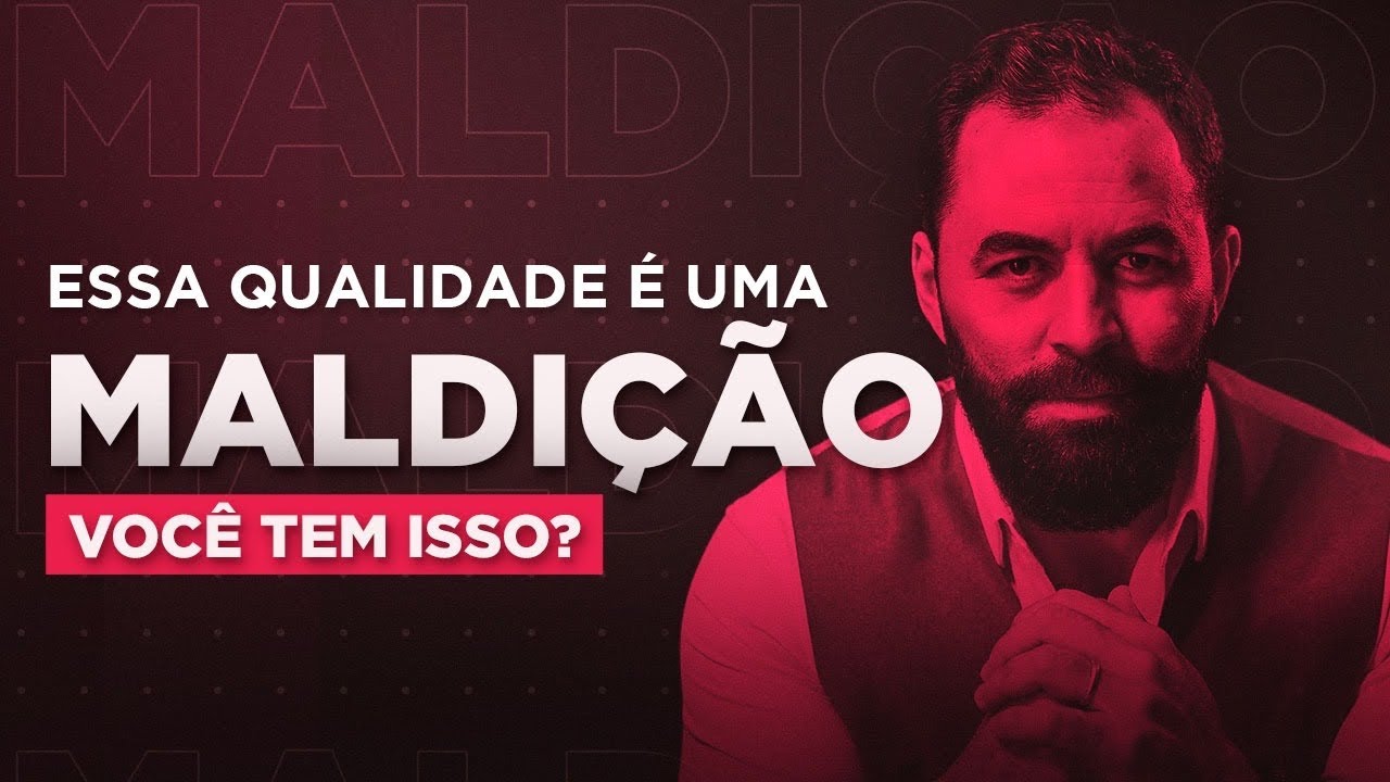 A MALDIÇÃO que parece uma QUALIDADE PESSOAL