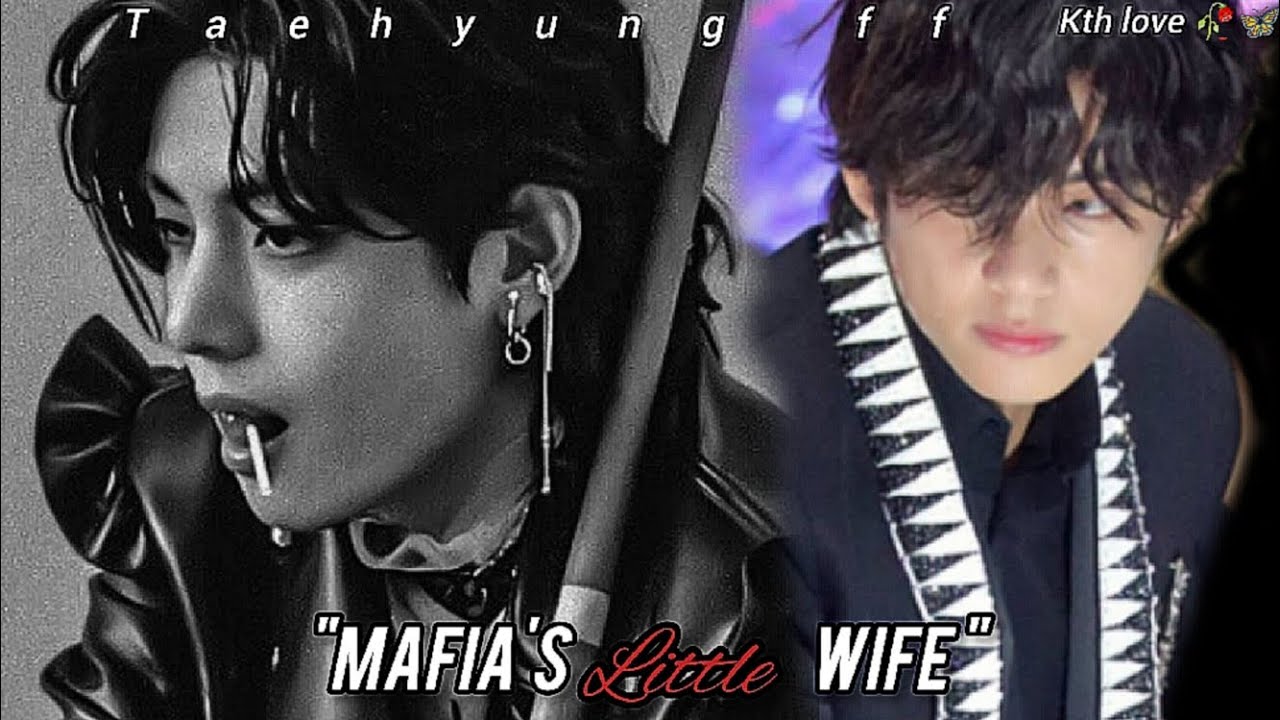 Mafia's little wife || Taehyung ff || KTH love 🥀🦋