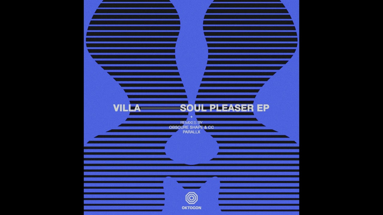 VILLA - Soul Pleaser (Parallx Remix) [OKT006]