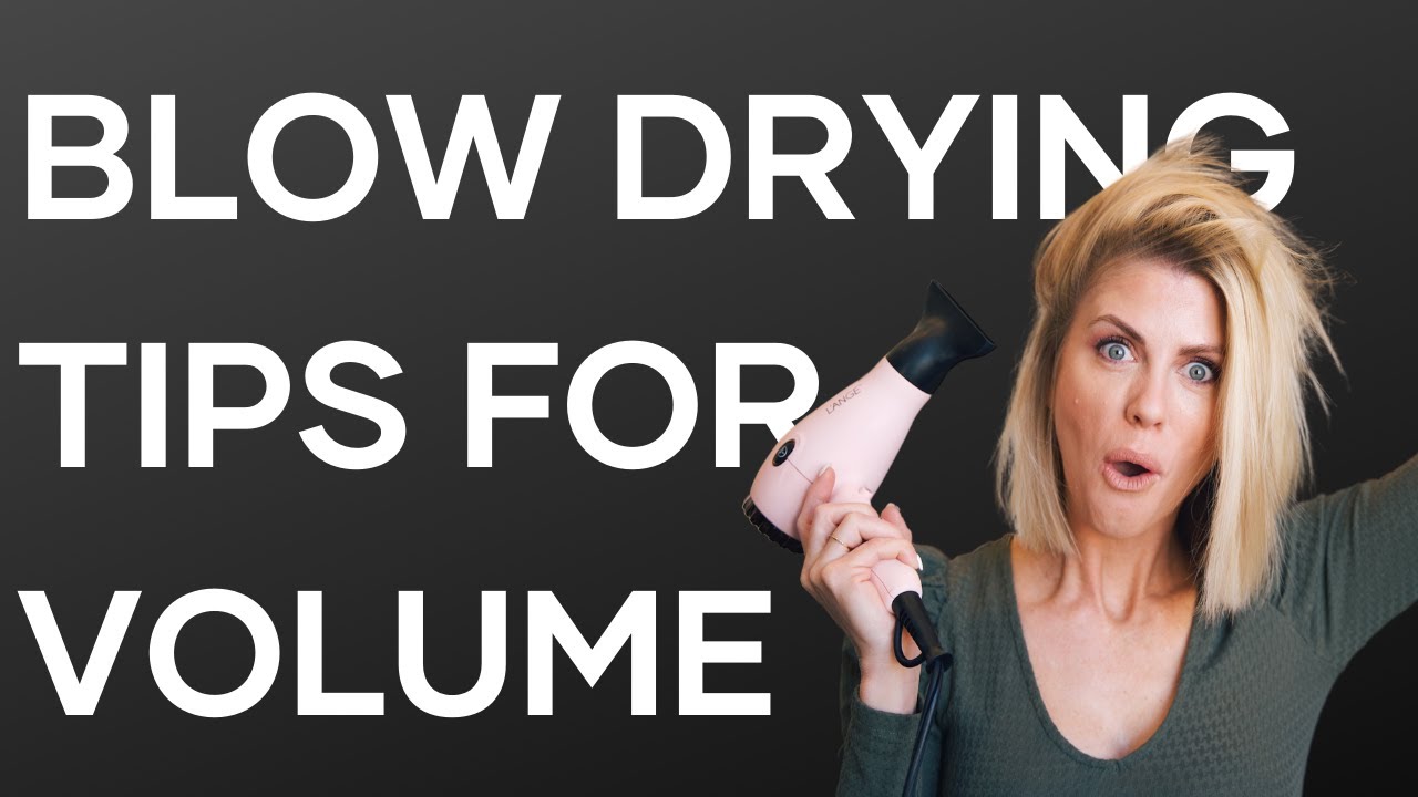 Blow Drying Hair For Volume | WET TO DRY HAIR ROUTINE
