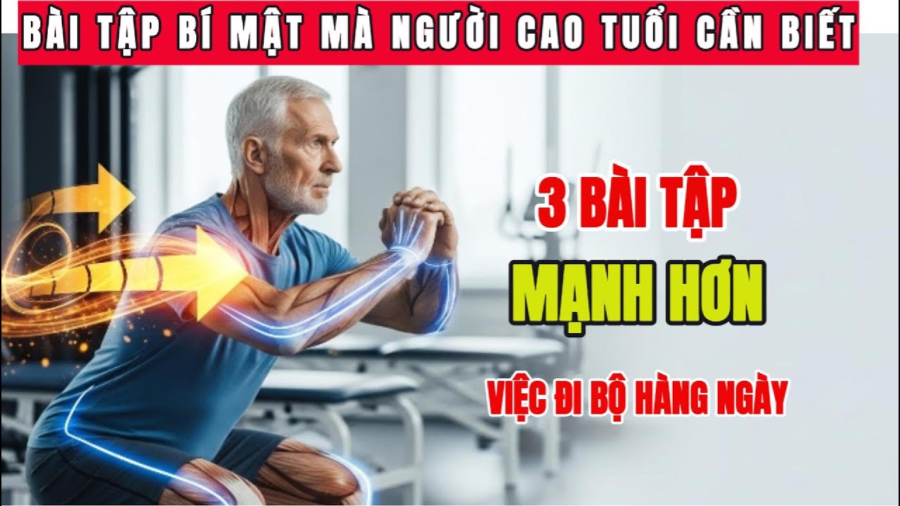 3 Bài Tập Giúp Nam Giới Sau 60 Lấy Lại Sức Mạnh, Hơn Cả Việc Đi Bộ Mỗi Ngày