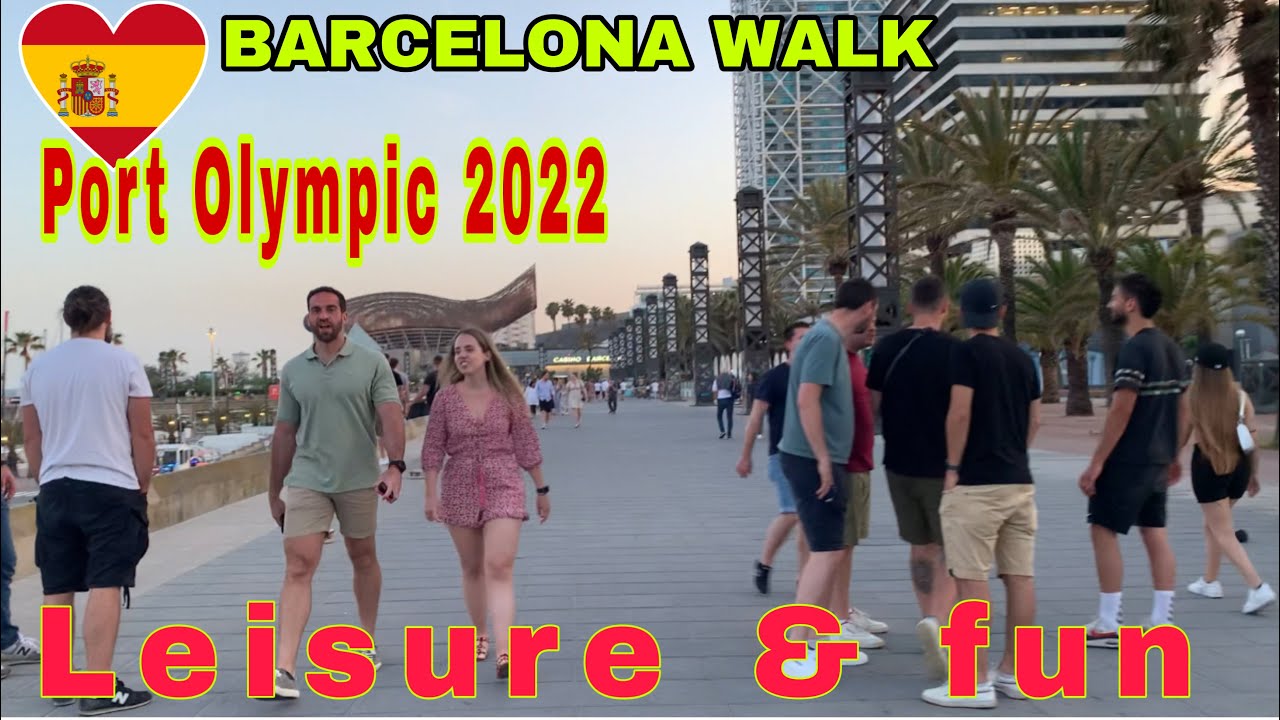 EVENING WALK PORT OLYMPIC || GATEWAY TO THE BARCELONA BEACHES .
