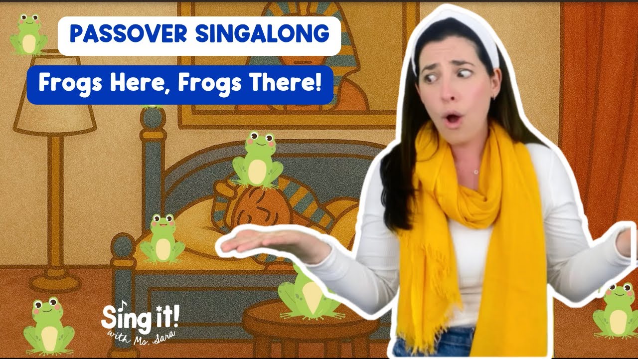 Passover Singalong - Frogs Here, Frogs There!