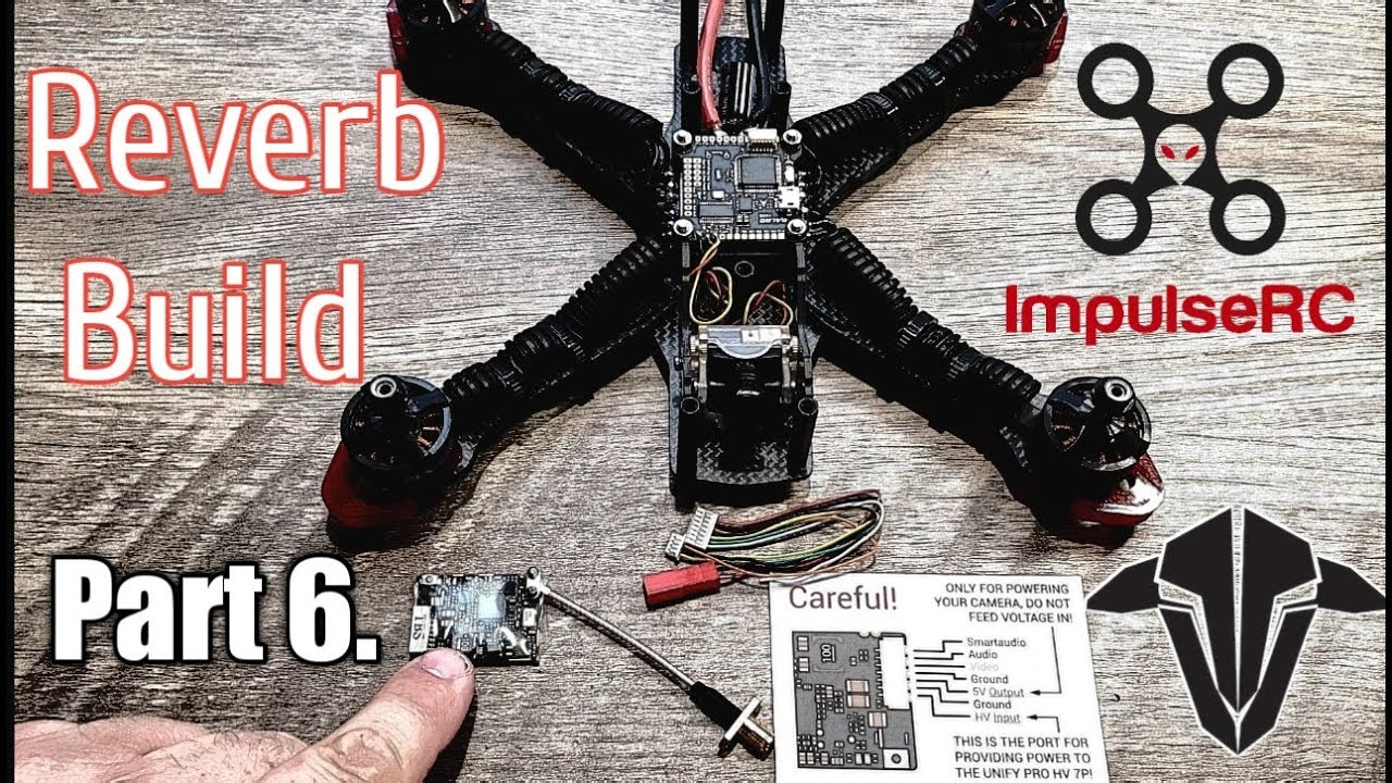 Impulse Rc Reverb Build Part 6. Tbs Unify Pro HV Installed Fpv System Checked