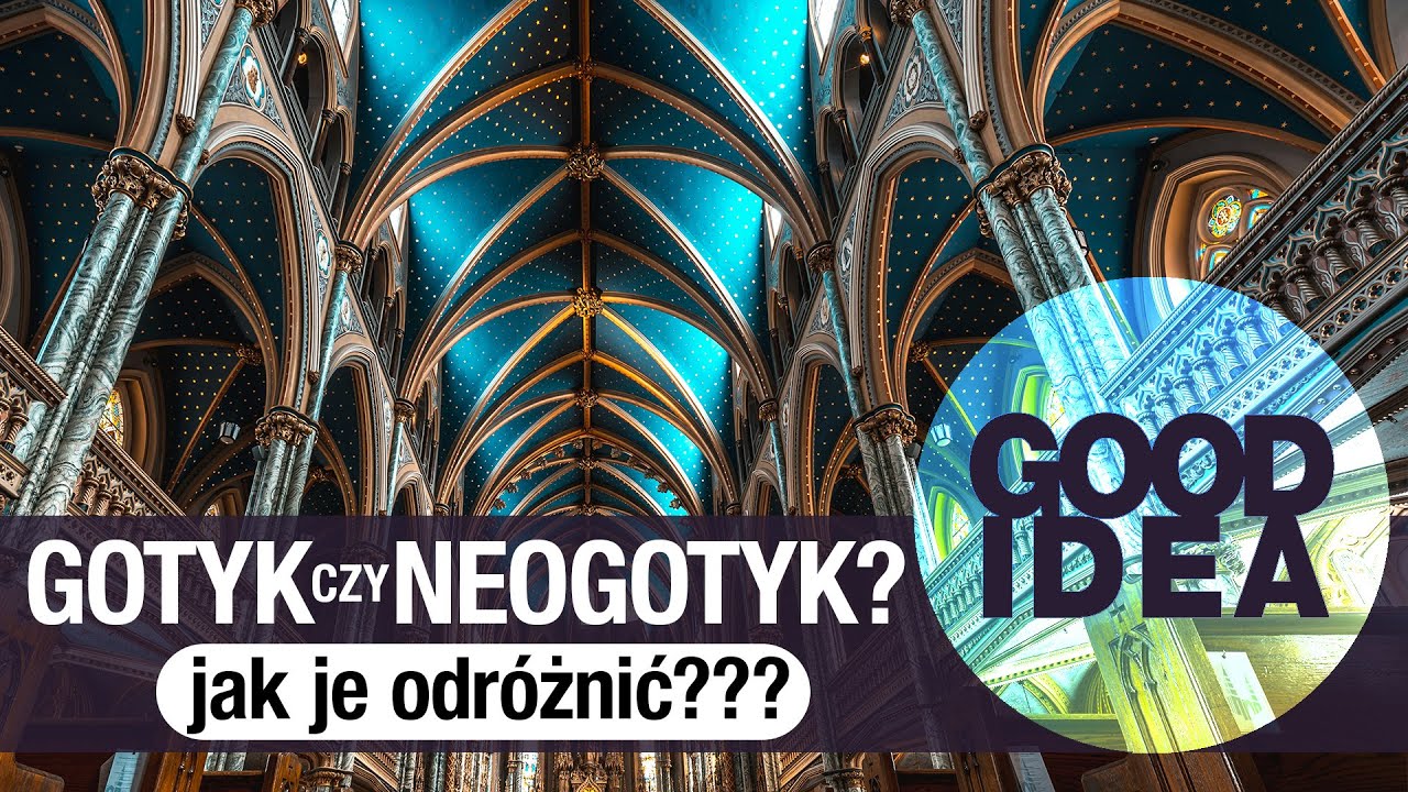 3 sposoby: jak odr&oacute;żnić GOTYK i NEOGOTYK? | GOOD IDEA