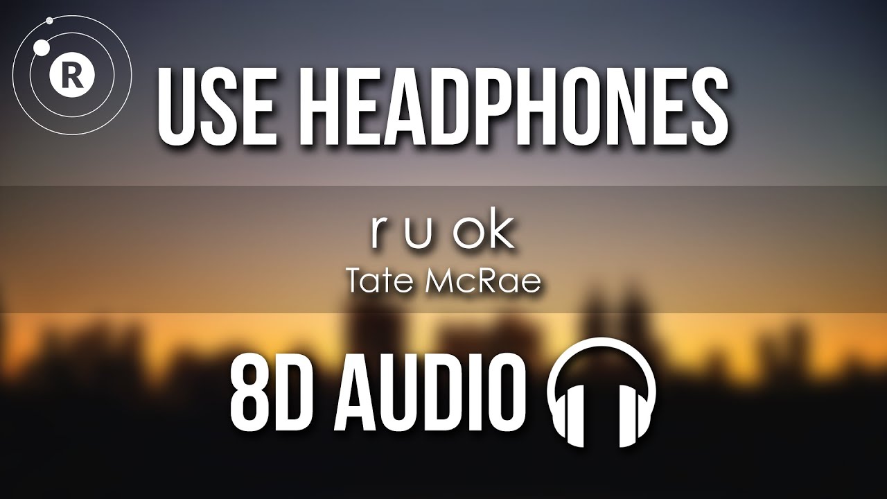 Tate McRae - r u ok (8D AUDIO)