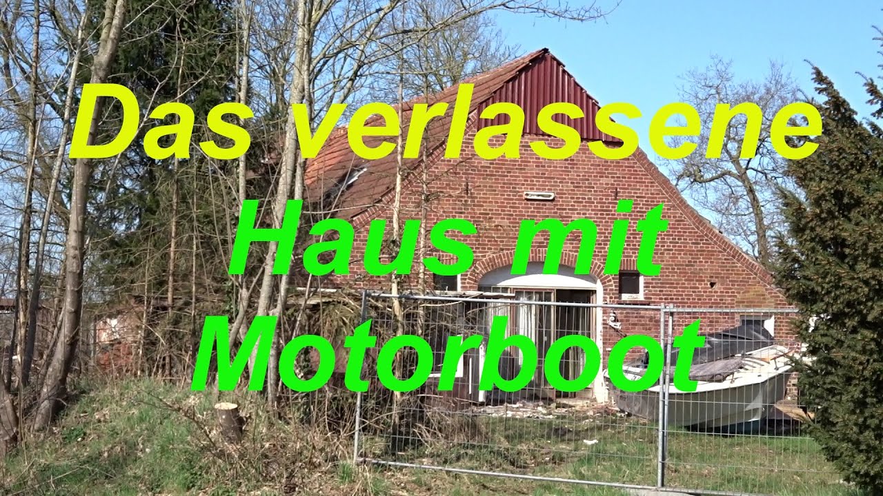 Verlassene Orte (Lost Places Urbex) Haus mit Boot 02.04.2025