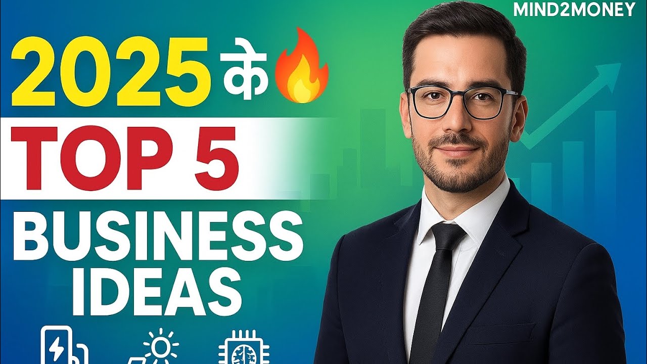 2025 के Top 5 Business Ideas | Future Business Ideas in India | Mind2Money 
