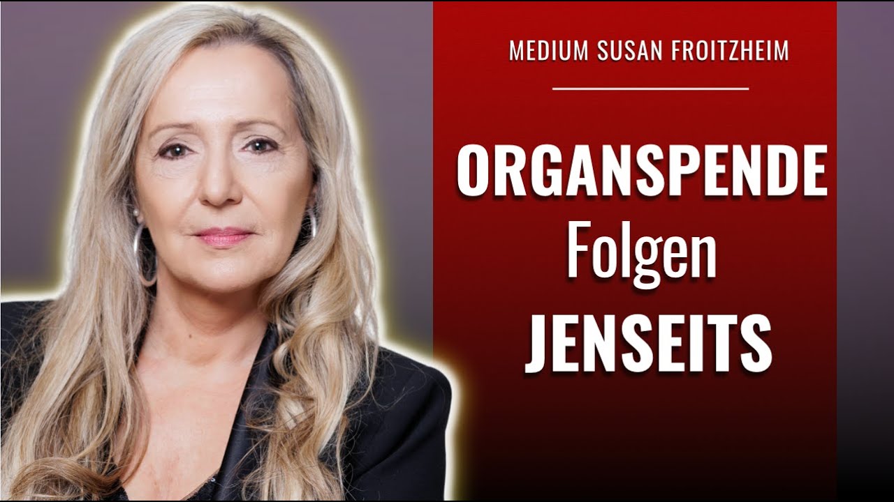 Auswirkung ORGANSPENDE auf die Seele (unerträgliche Wahrheit)