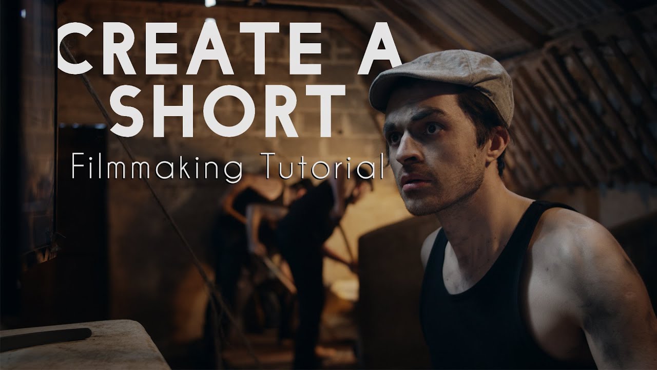 Create A Short (BTS Filmmaking Tutorial)